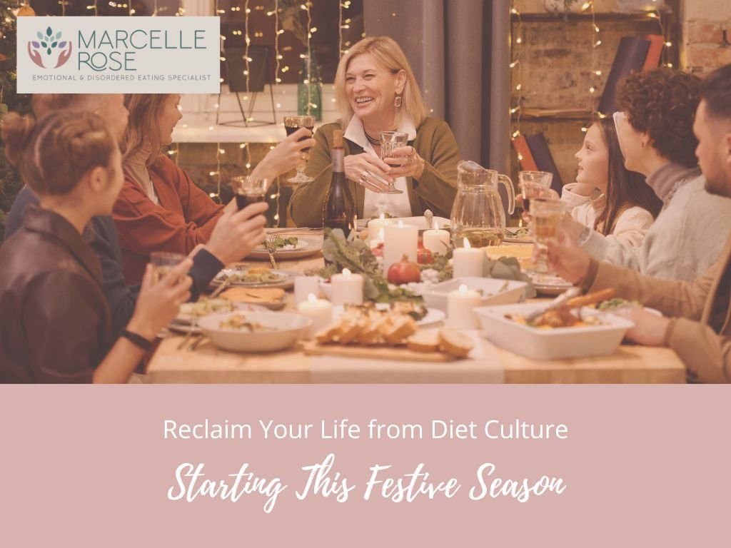 Reclaim Your Life from Diet Culture-Starting This Festive Season