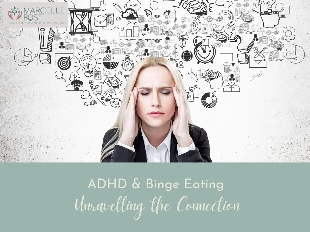 Could ADHD be part of you struggle with binge eating?