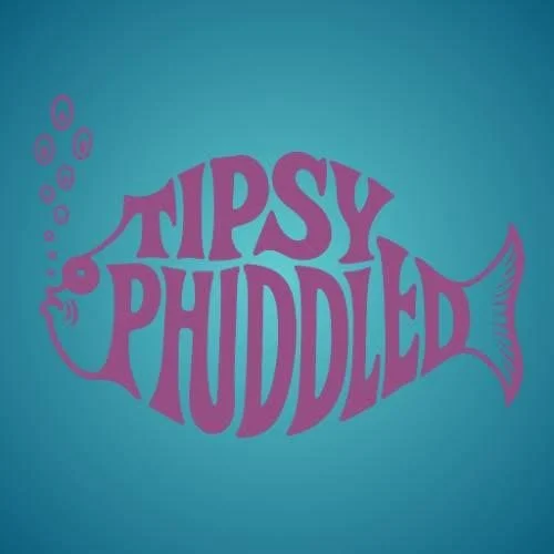 Tipsy Phuddled 