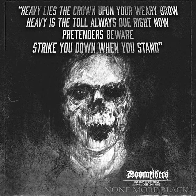 &ldquo;Heavy Lies The Crown&rdquo;
#doom #doomriders #nonemoreblack