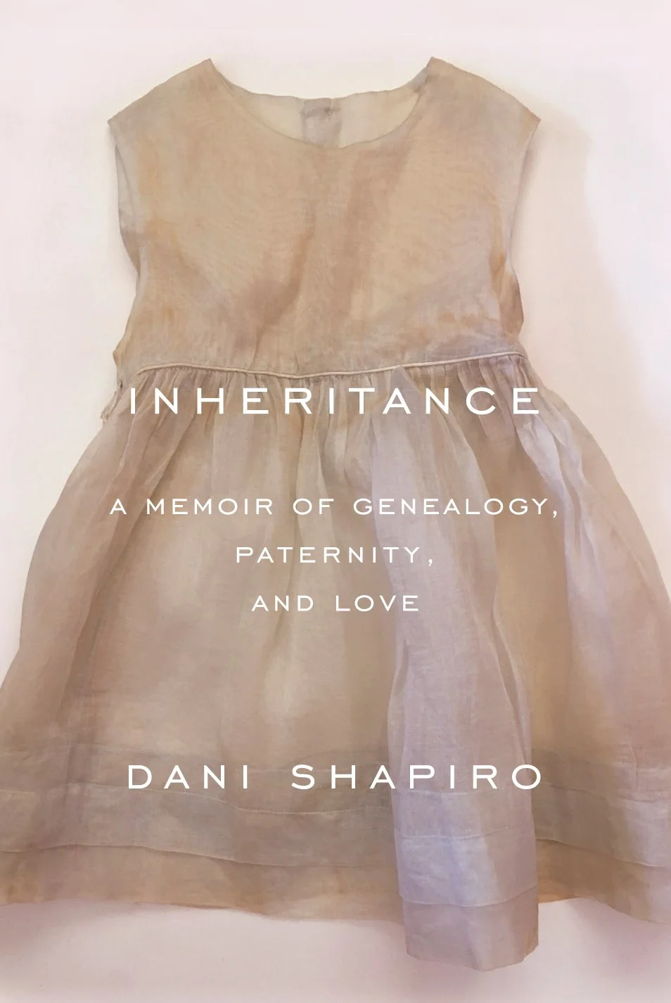 Inheritance by Dani Shapiro Knopf —- January 15, 2019