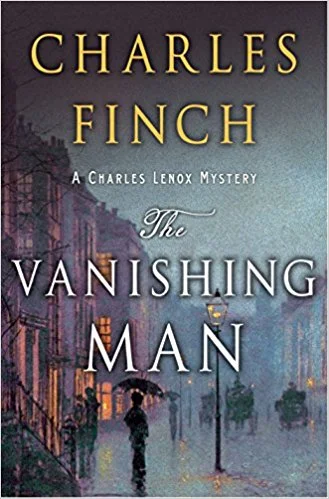 The Vanishing Man by Charles Finch Minotaur —- February 19, 2019