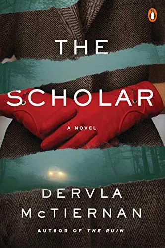 The Scholar by Dervla McTiernan Penguin Books —- May 14, 2019