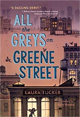 All the Greys on Greene Street by Laura Tucker Viking BYR —- June 4, 2019