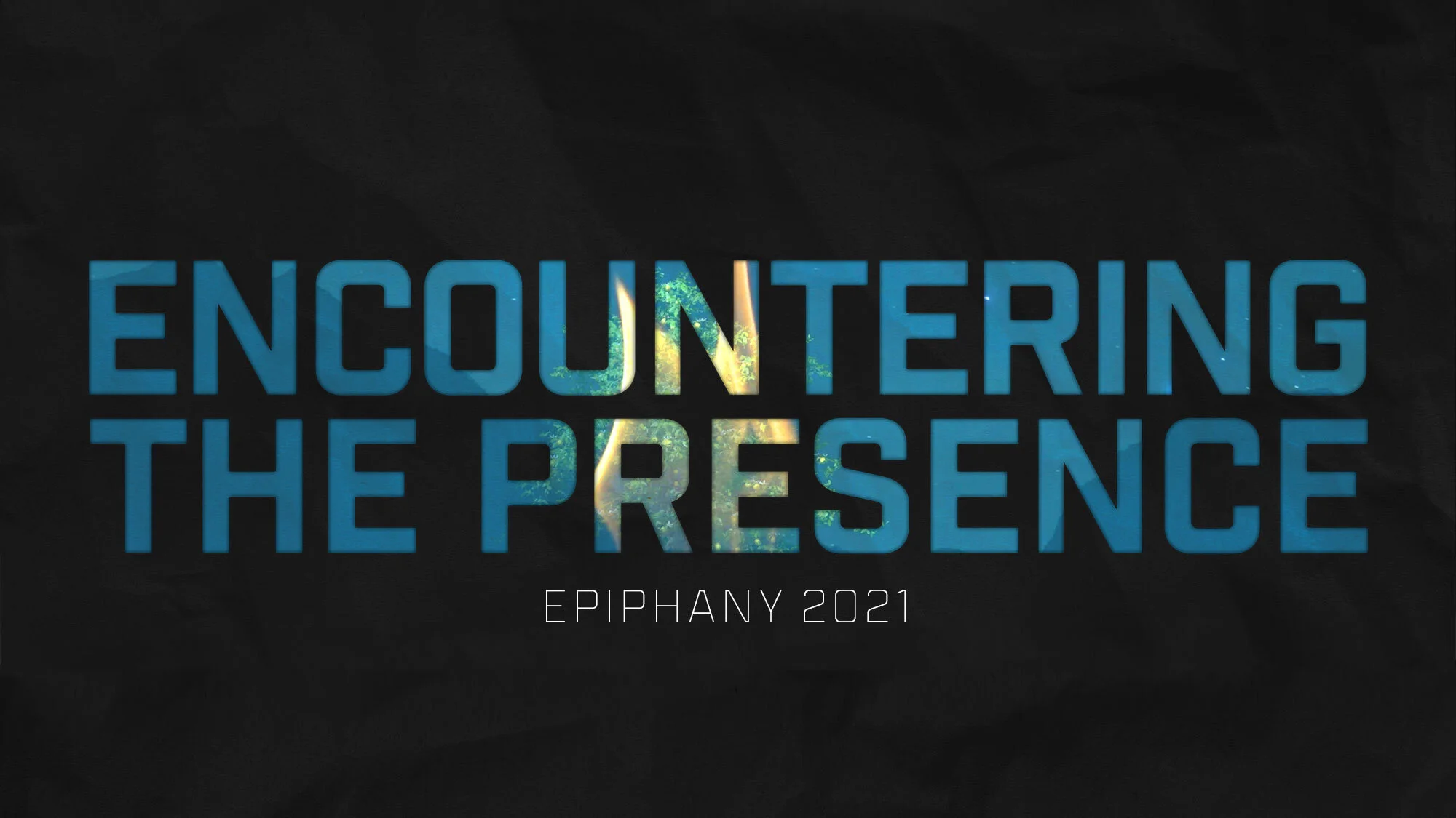 Encountering the Presence — Epiphany 2021