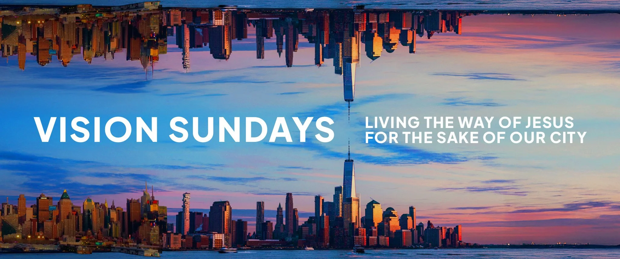 Vision Sundays | Living the Way of Jesus for the Sake of Our City – Fall 2025