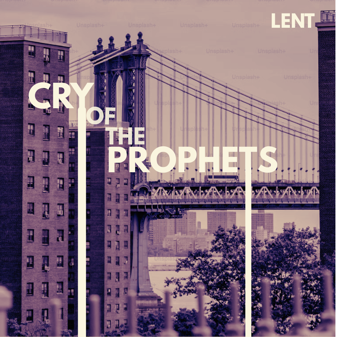 Cry of the Prophets – Lent 2026