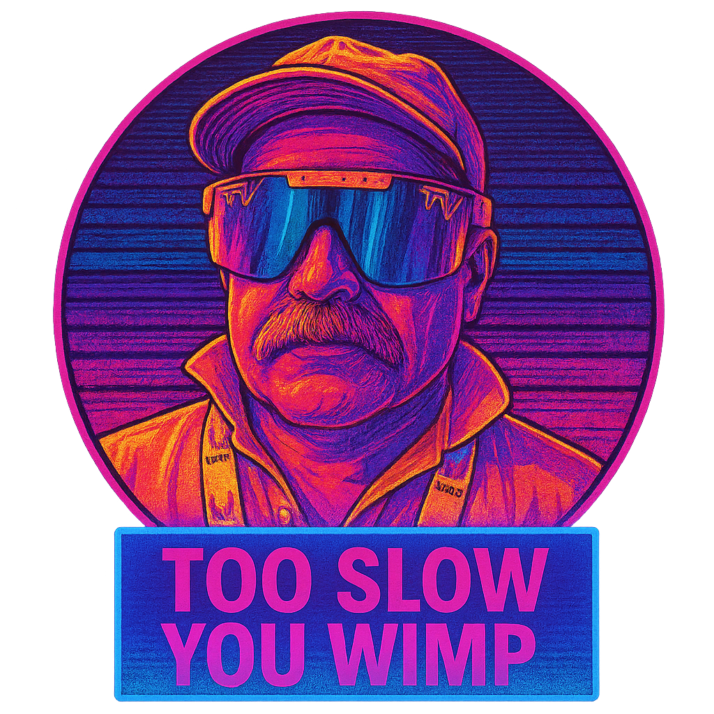 A neon-style drawing of a man with a mustache wearing sunglasses and a cap, with a background of horizontal lines. Beneath the portrait, a neon sign reads "TOO SLOW YOU WIMP" in pink and purple lettering.