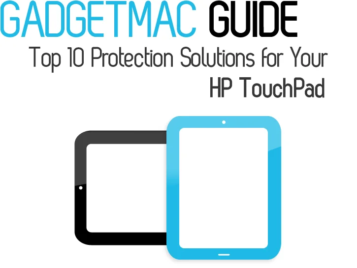 hp_touchpad_case_protection_gadgetmac_guide.jpg