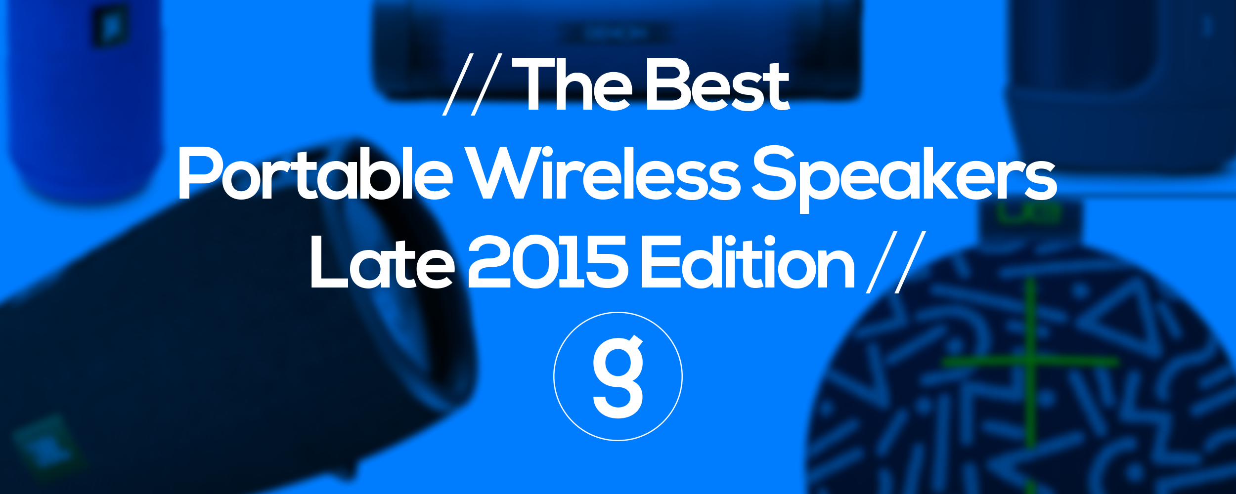 the-best-portable-wireless-speakers-of-2015.png