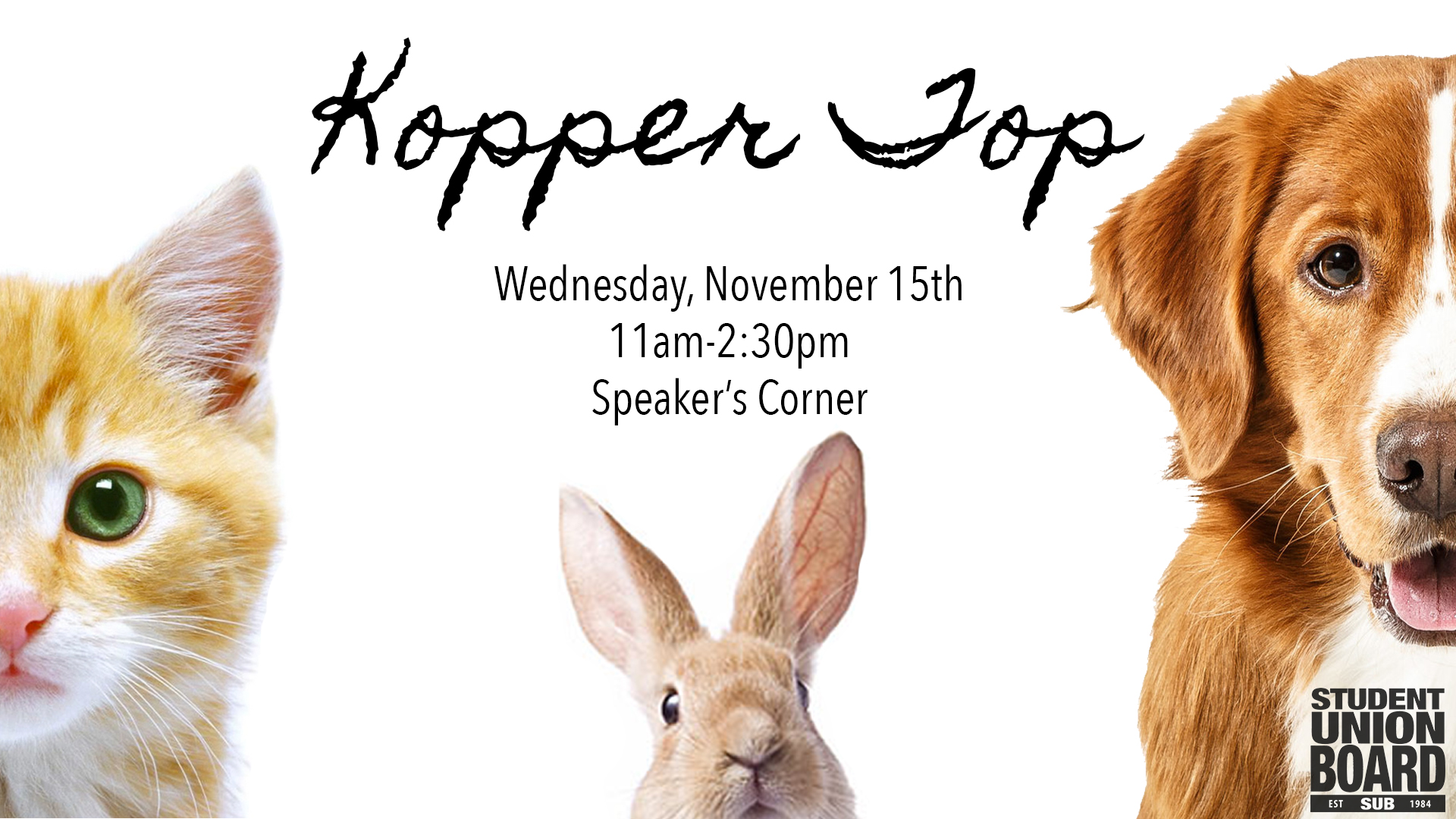 Missing your pet? Kopper Top is bringing dogs, cats and bunnies to campus Wednesday, November 15th. You want want to miss these adorable animals!