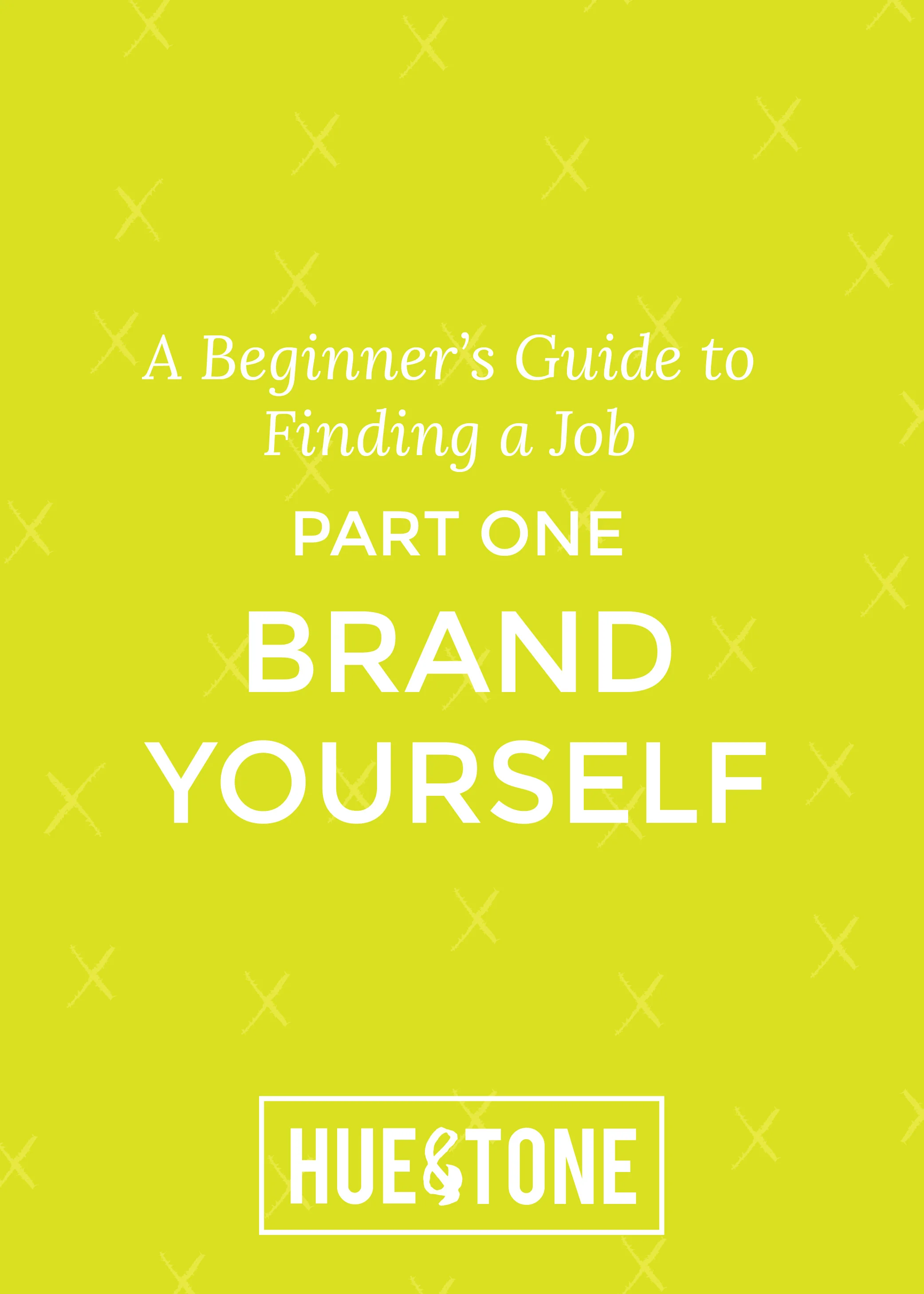 A Beginner's Guide to Finding a Job (Part 1): Brand Yourself