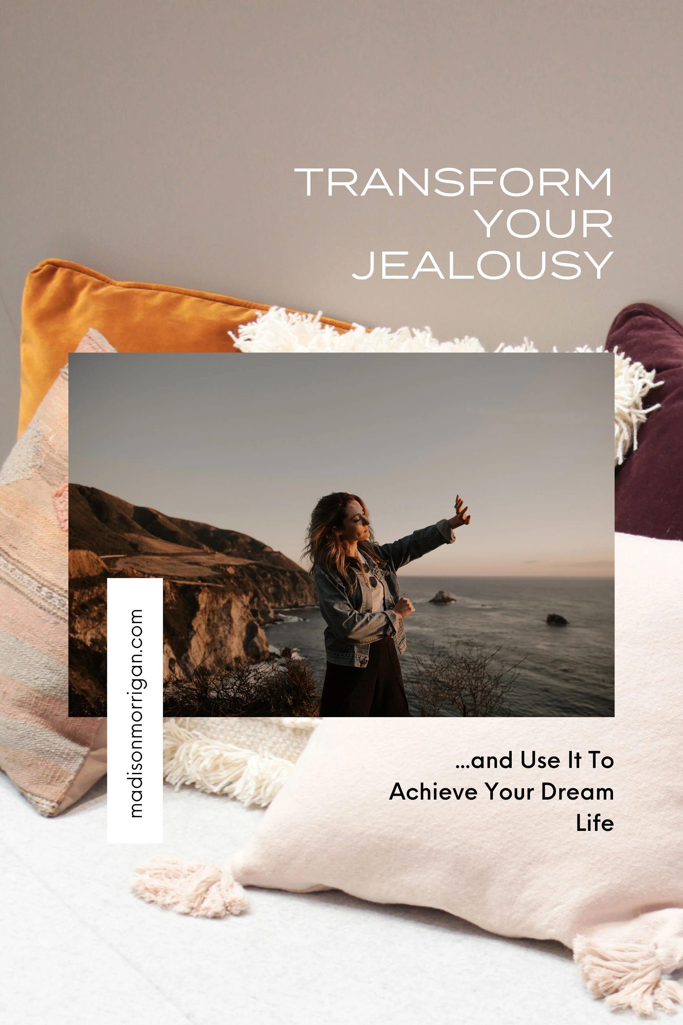 Transform Your Jealously and Use It To Achieve Your Dream Life