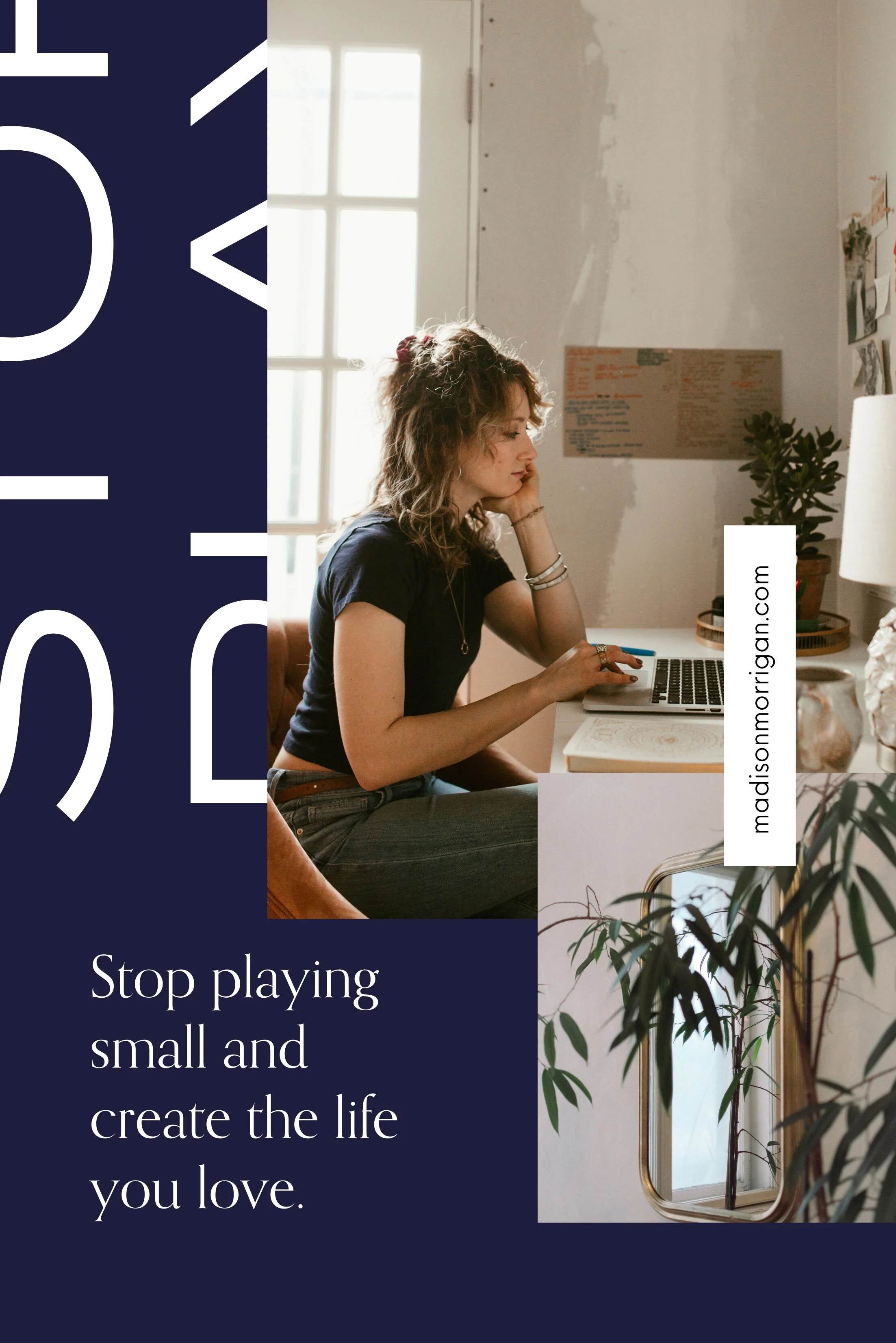 Stop playing small and create the life you love!