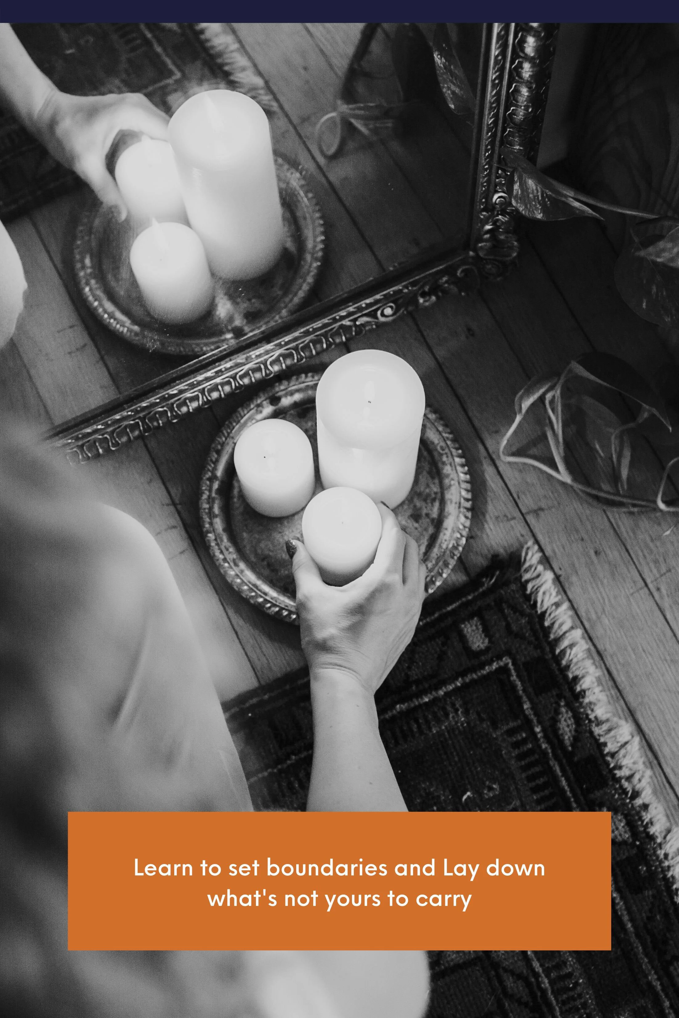 Learn to set boundaries and Lay down what's not yours to carry