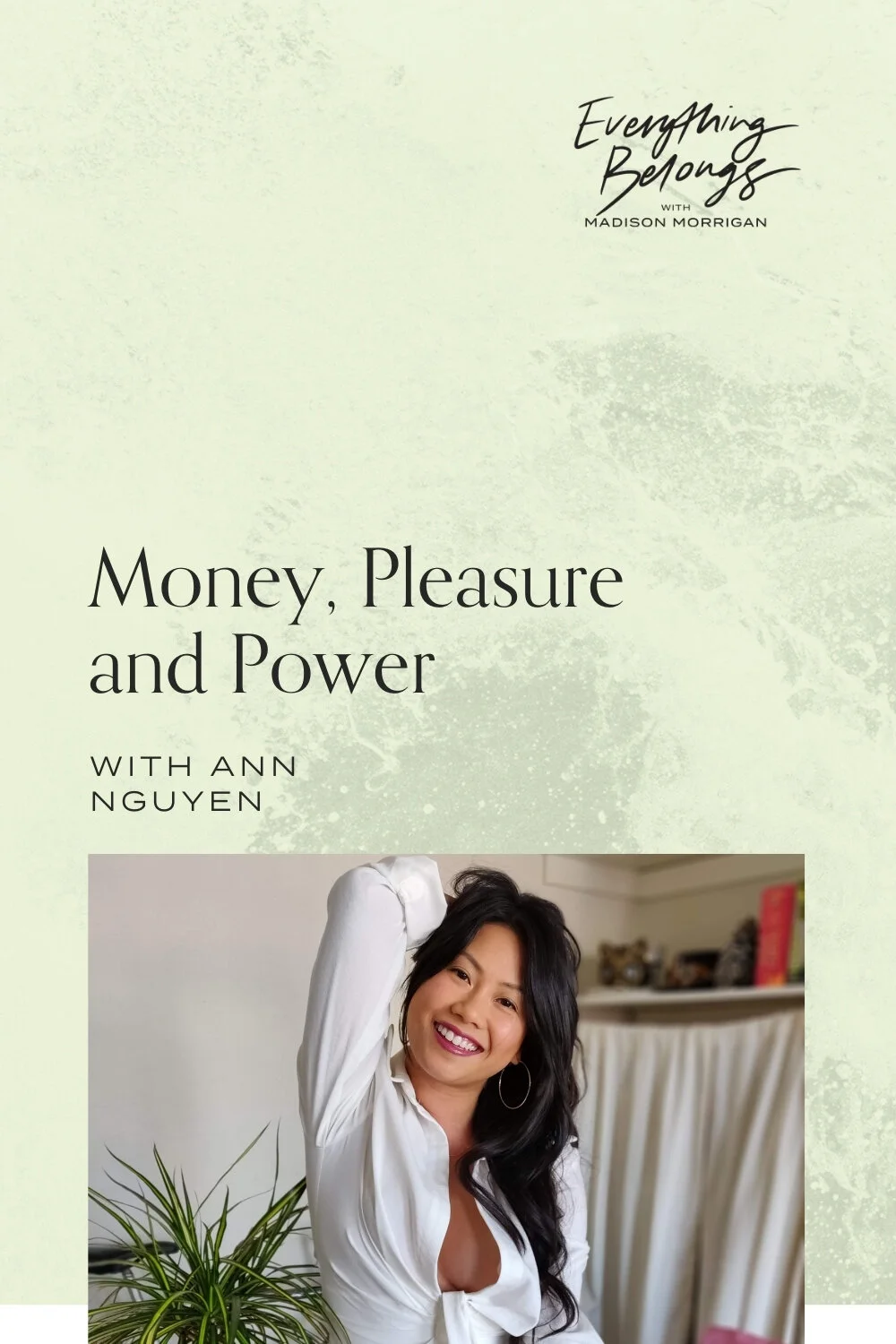 Episode 52: Ann Nguyen on Money, Pleasure and Power