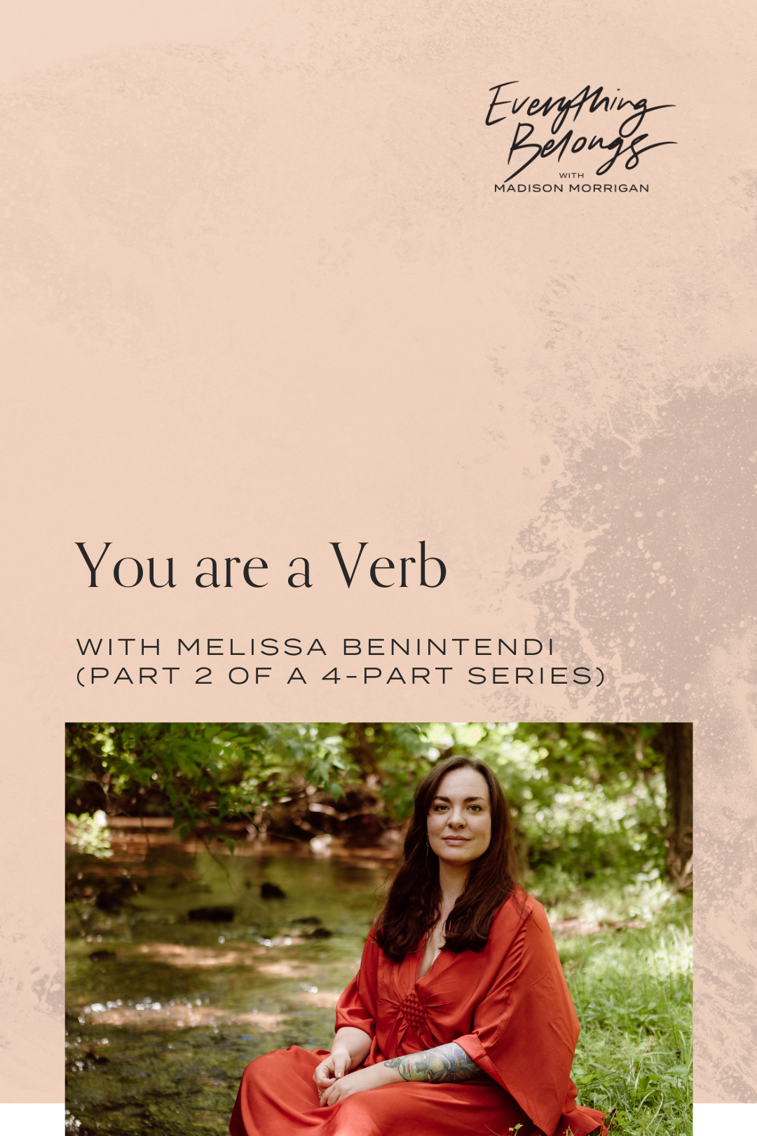 Episode 127: You are a Verb with Melissa Benintendi (Part 2 of a 4-part series)