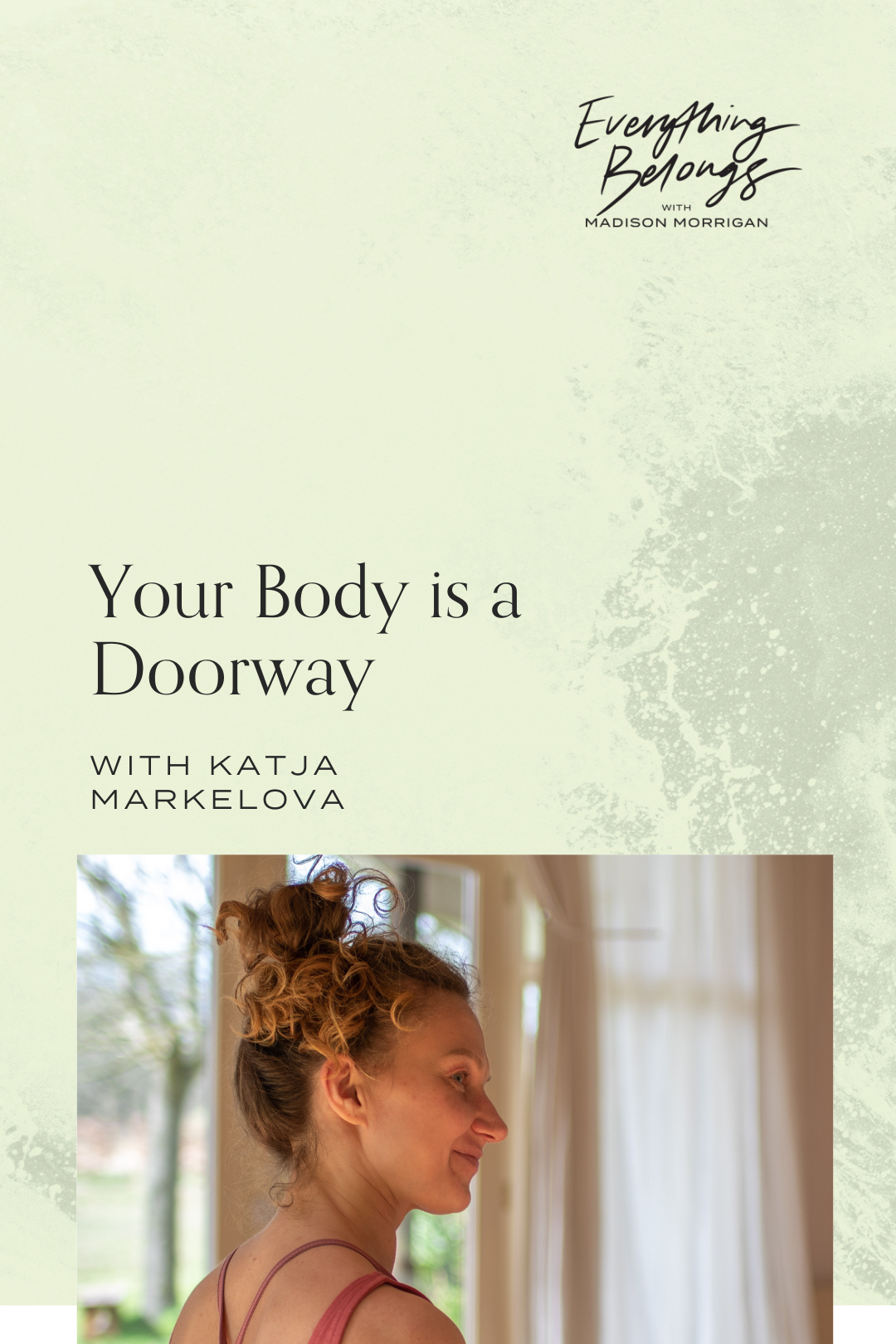 Episode 136: The Body is a Doorway with Katja Markelova