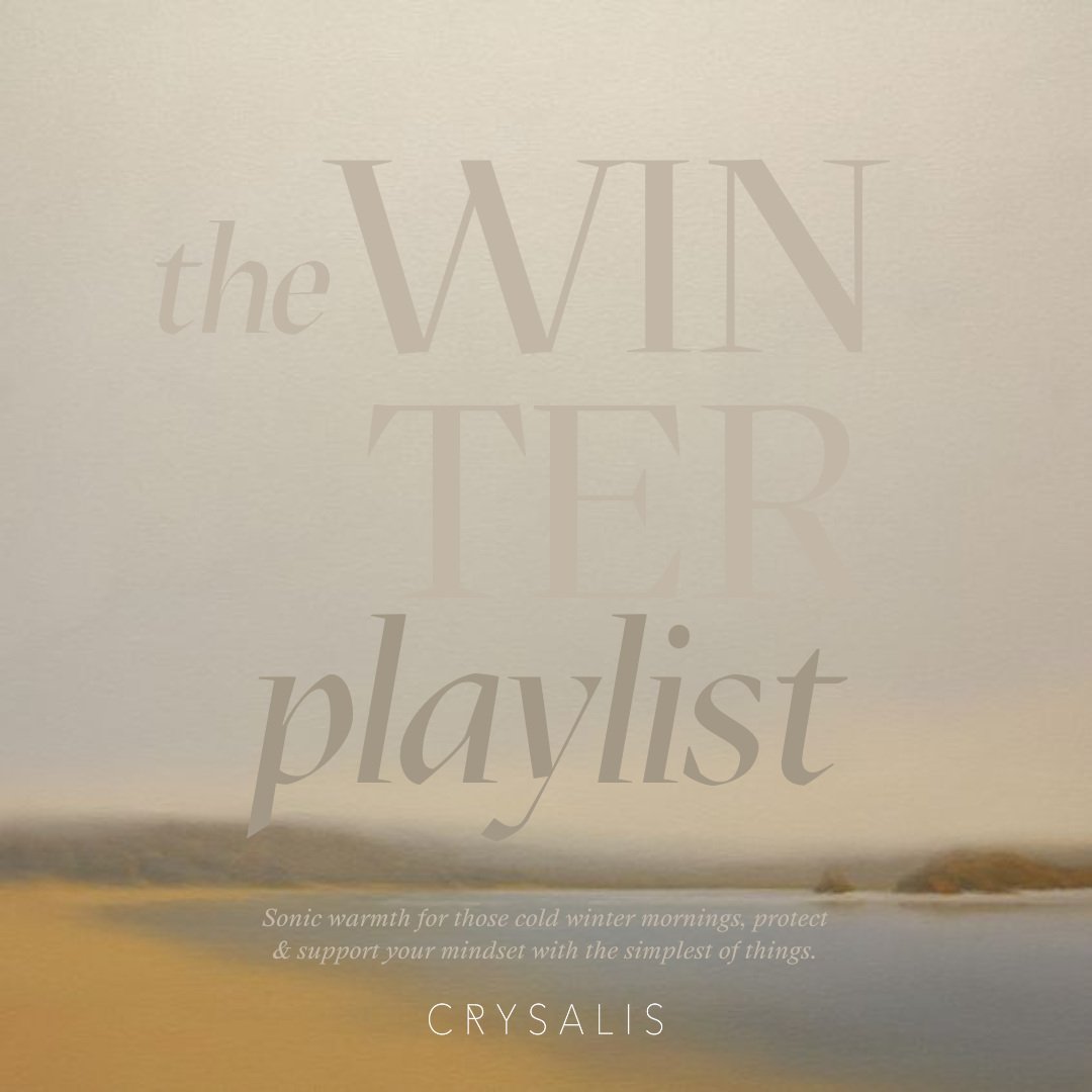 CRYSALIS | the winter playlist. 