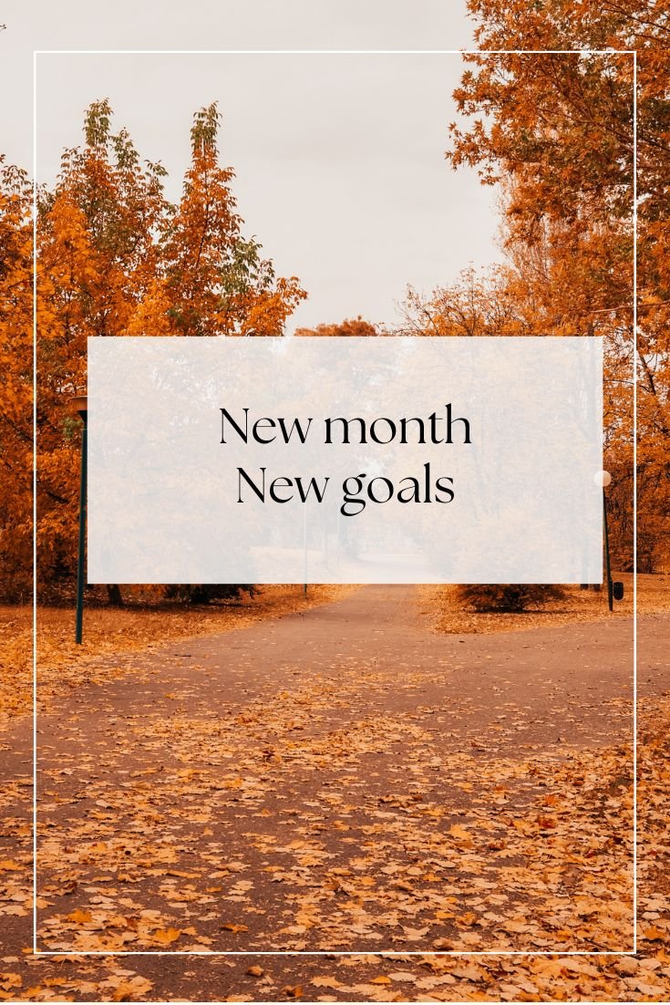 New month, new goals.....