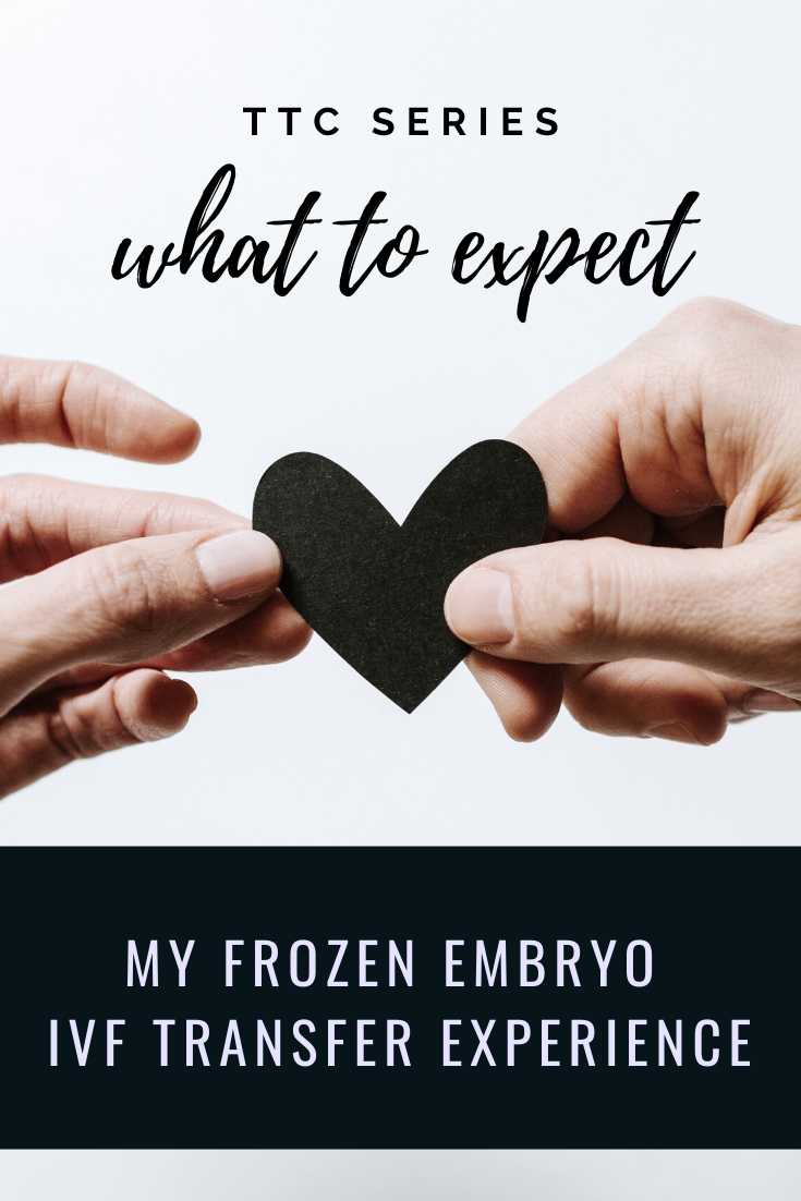 My Frozen Embryo IVF Transfer Experience