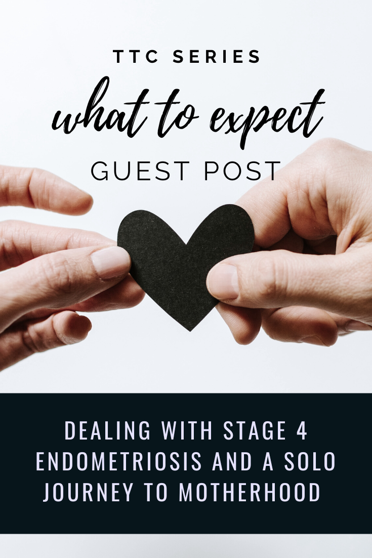 Guest Post: Dealing With Stage 4 Endometriosis And A Solo Journey To Motherhood