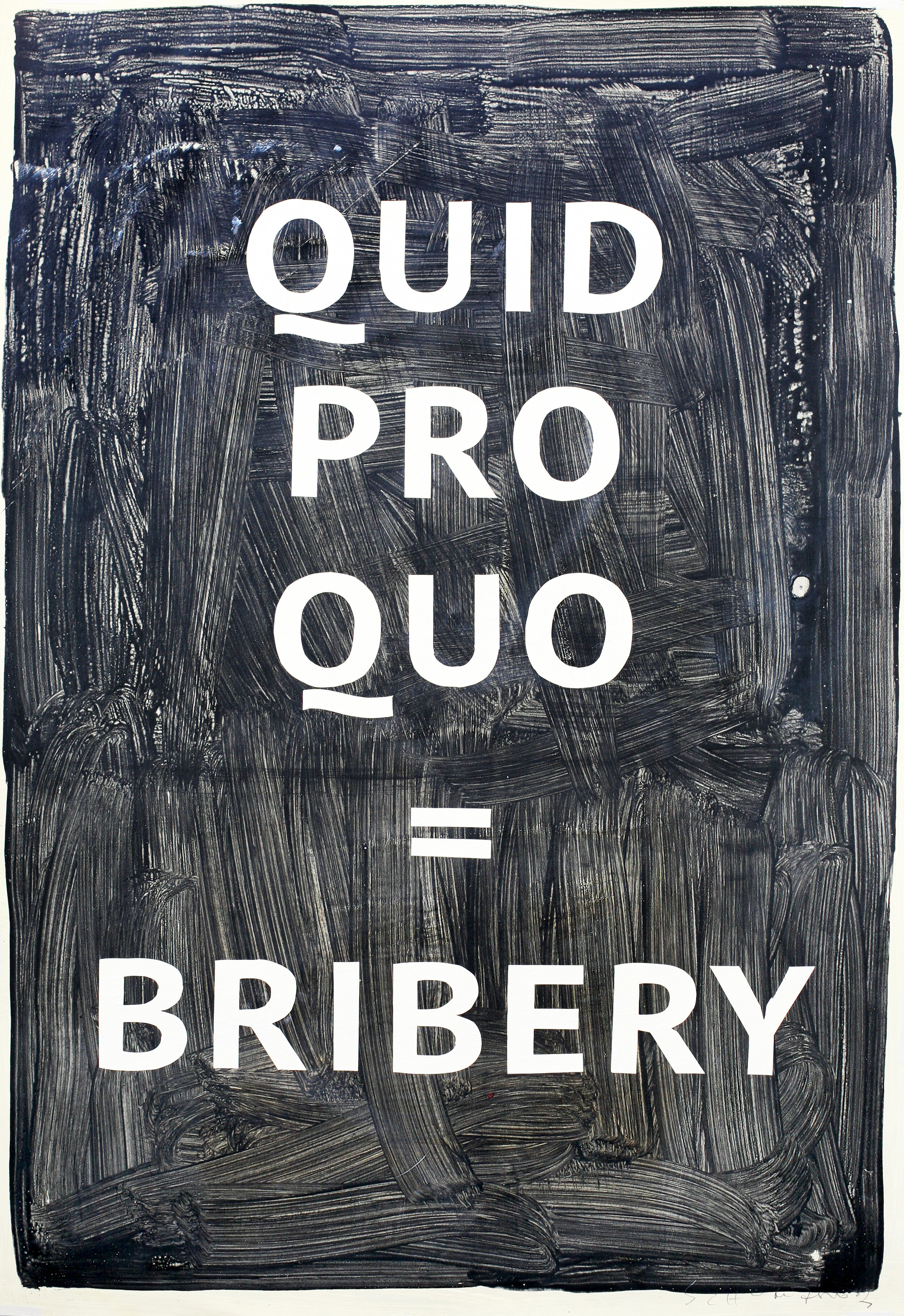 Quid Prop Quo = Bribery