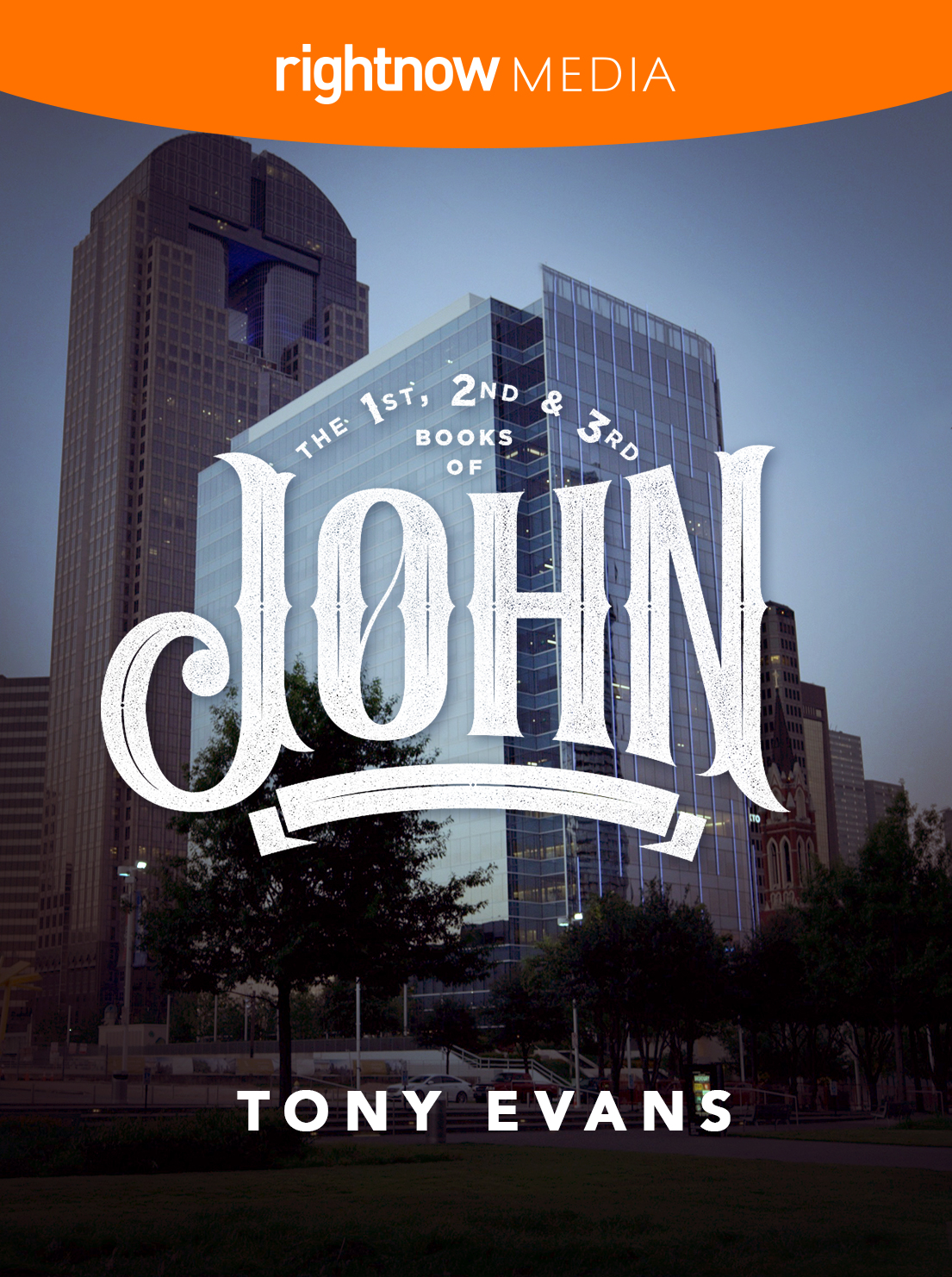 The Books of 1st, 2nd & 3rd John; Tony Evans