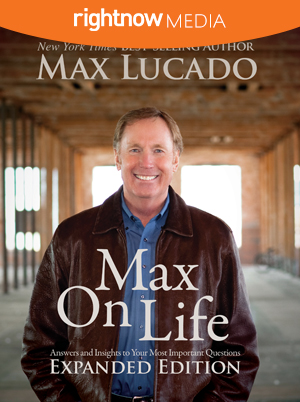 Max on Life: Expanded Edition; Max Lucado