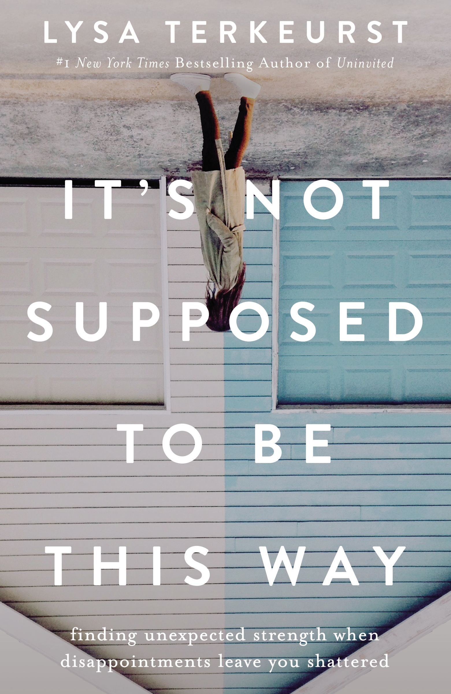 It's Not Supposed to be This Way; Lisa Terkeurst