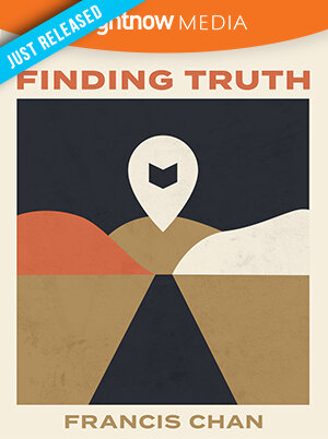 Finding Truth; Francis Chan