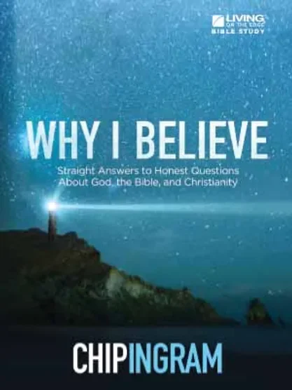 Why I believe - Chip Ingram