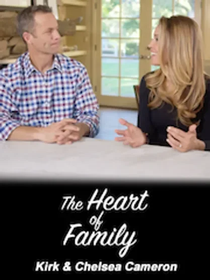 The Heart of the Family - Kirk Cameron