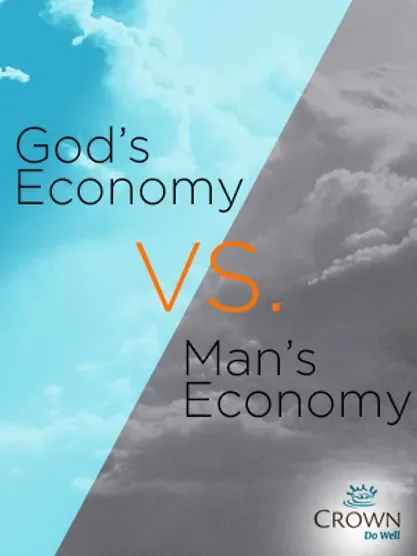 Gods Economy vs. Mans Economy - Crown Financial