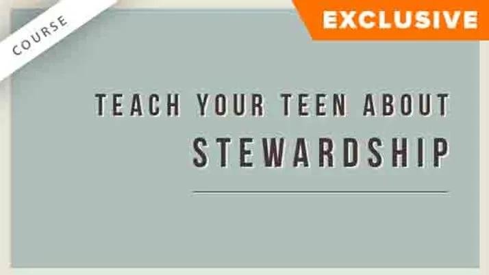 Teach Your Teen About Stewardship - Chuck Bentley
