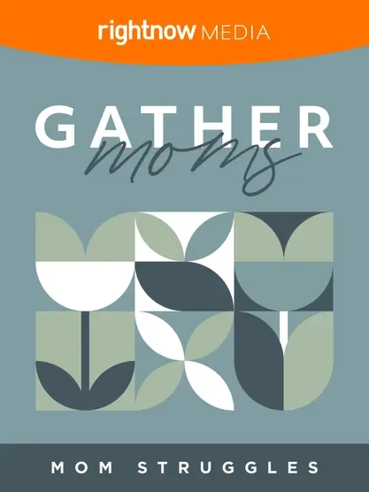Gather Moms - Mom Struggles - Jenny Worsham