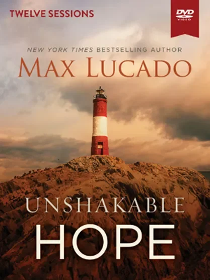 Unshakable Hope - Max Lucado
