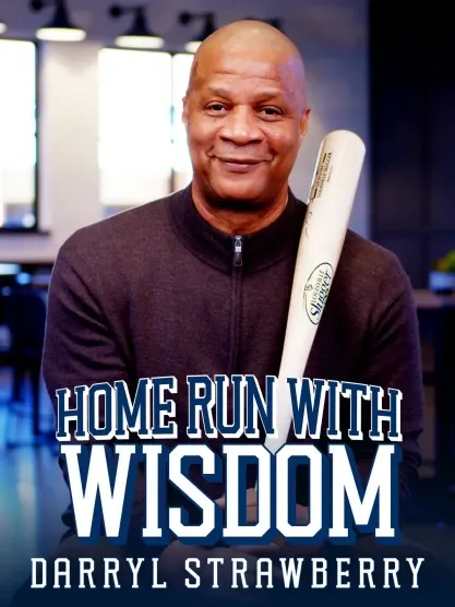 Home Run With Wisdom - Darryl Strawberry