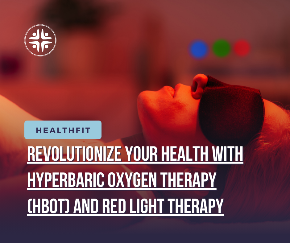 Revolutionize Your Health with Hyperbaric Oxygen Therapy (HBOT) and Red Light Therapy