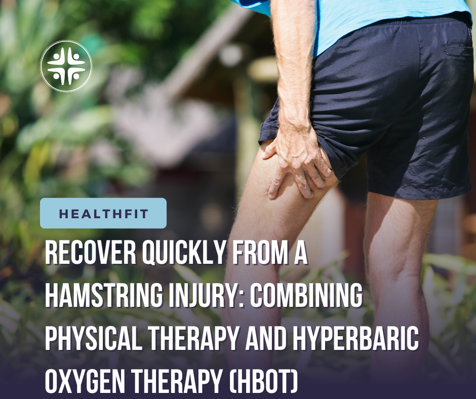 Best Ways to Recover Quickly from a Hamstring Injury: Combining Physical Therapy and Hyperbaric Oxygen Therapy (HBOT)