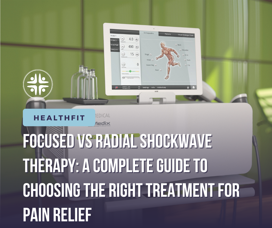 Focused vs Radial Shockwave Therapy in Pasadena, CA: A Complete Guide to Choosing the Right Treatment for Pain Relief