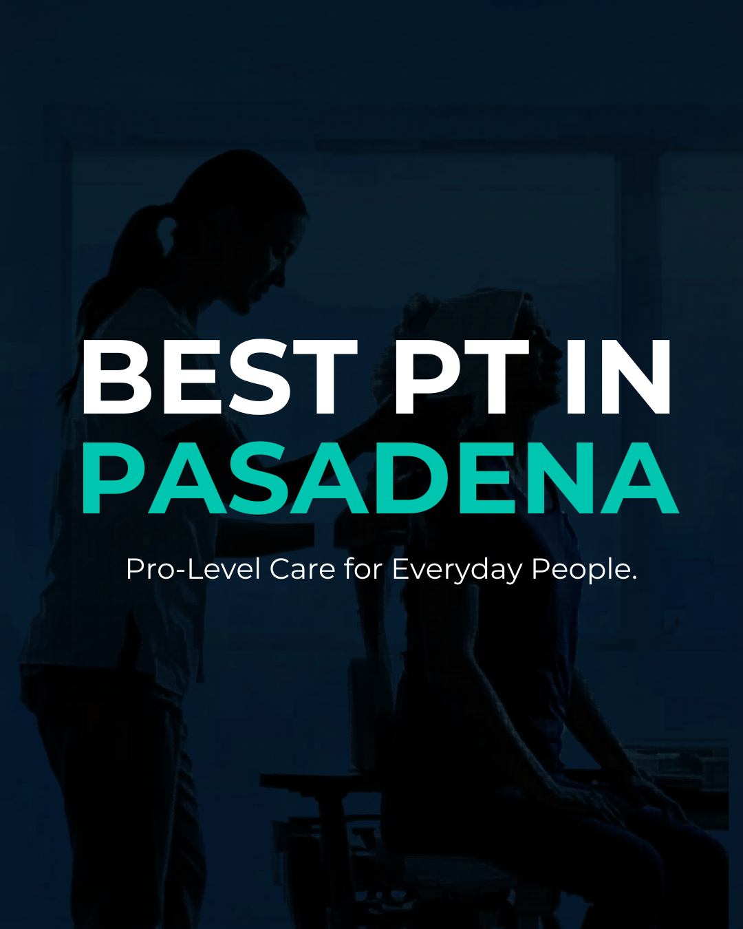 Best Physical Therapy in Pasadena: One-on-One Care That Actually Heals