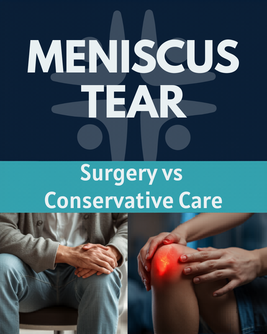Meniscus Tear: Should You Have Surgery, or Try Conservative Care First?