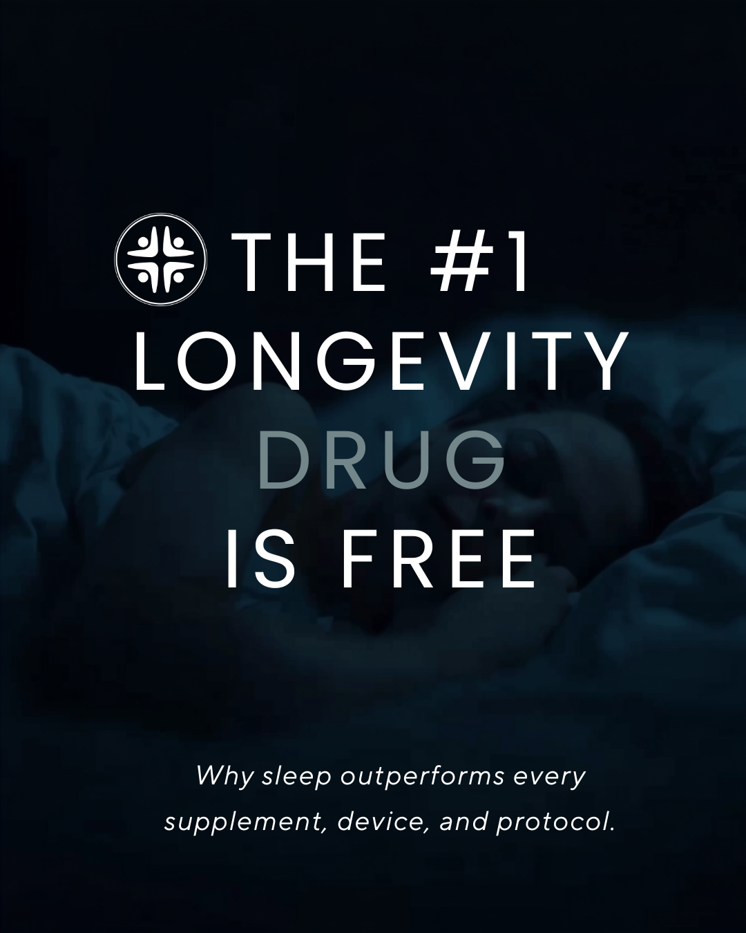 Sleep and Longevity: Why the #1 Longevity Drug Is Free