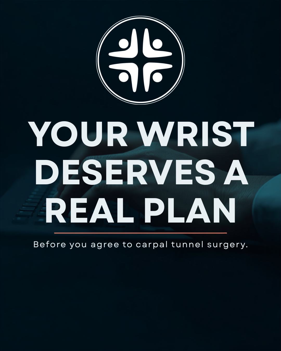 Carpal Tunnel: What to Try Before You Agree to Release Surgery
