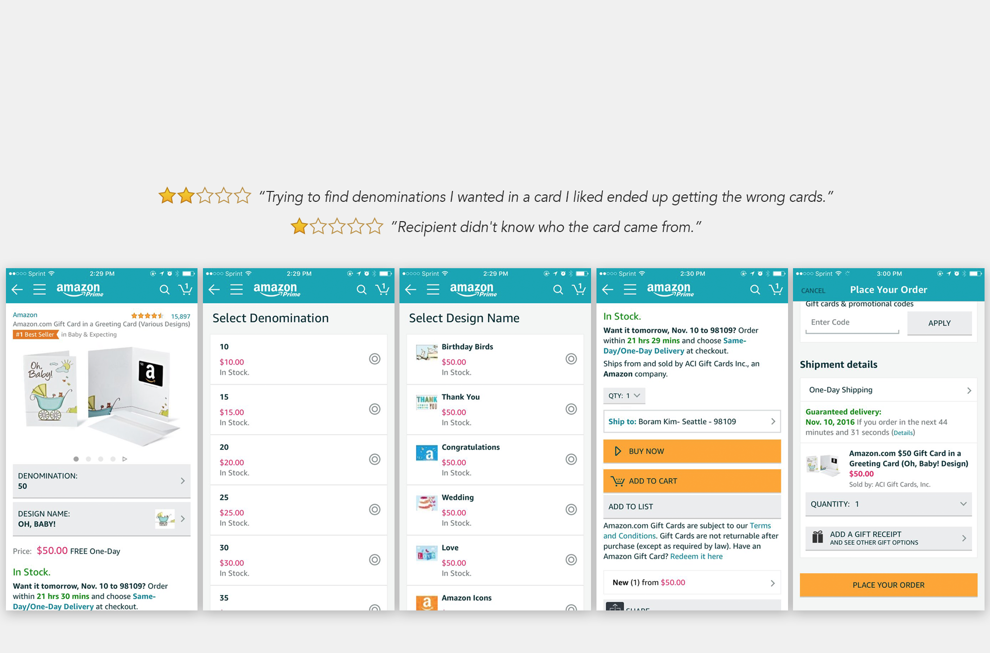  User goes through every single designs for every occasion, and there’s a lot of back and forth between screens when selecting the right design and the amount. 