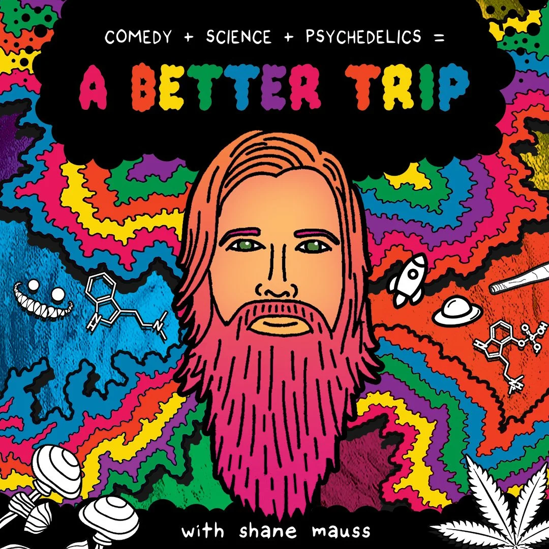 "A Better Trip" with Shane Mauss