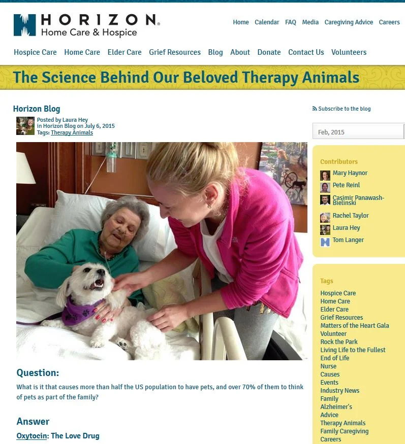   Therapy Animal program at Horizon Home Care &amp; Hospice Blog: “ The Science Behind Our Beloved Therapy Animals ” &nbsp;featuring therapy dog, BELLA. July 6, 2015  http://hhch.net/blog/horizon/the-science-behind-our-beloved-therapy-animals  