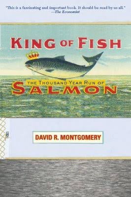 King of Fish - The Thousand-Year Run of Salmon - Book