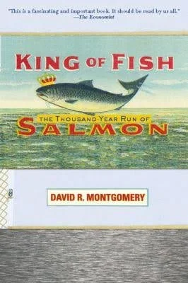 King of Fish - The Thousand-Year Run of Salmon - Book